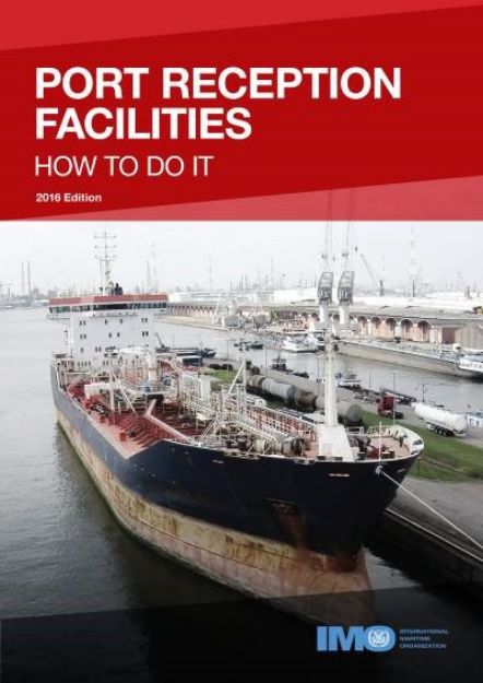 IMO-597 E - Comprehensive manual on port recepton facilities, 2016 Edition